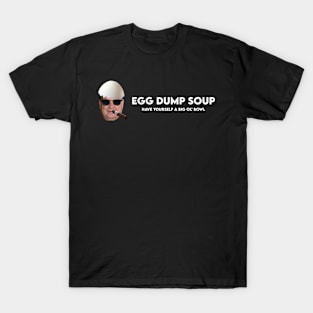 Egg Dump Soup Logo - Cool Papa - White Text T-Shirt